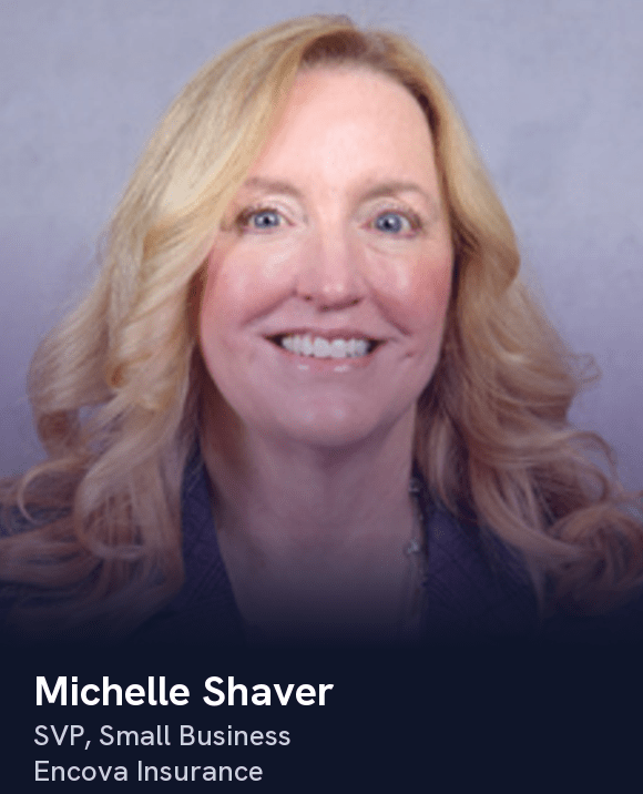 Michelle Shaver, SVP, Small Business, Encova Insurance